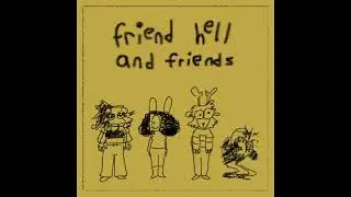 Friend Hell & Friends Virtual LIVE Set (7/28/2021)