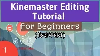 Kinemaster Editing Tutorial for Beginners | Learn in Hindi | Scinopedia Tech