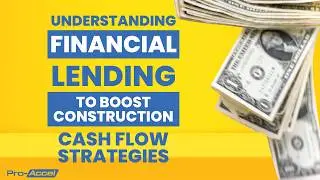 Understanding Financial Lending to Boost Construction Cash Flow Strategies