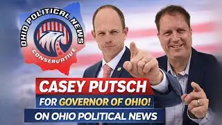 Casey Putsch for Governor of Ohio - Ohio Political News