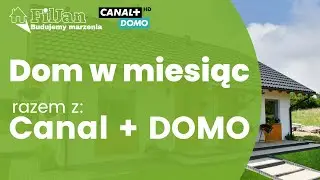 Dom w Miesiąc (Canal+ DOMO)  - Filjan Domy Drewniane