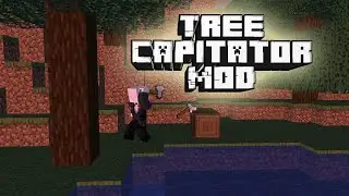 TreeCapitator - Самый Быстрый Гайд