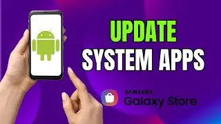 Update System Apps on Samsung Galaxy Phones | Step-by-Step Guide