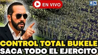 CONTROL TOTAL BUKELE SACA EL EJERCITO