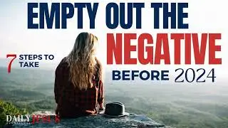 EMPTY OUT THE NEGATIVE From Your Life Before 2024 (Your Christian Reset)