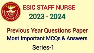 ESIC previous questions paper for staff nurse||Most important questions from previous paper