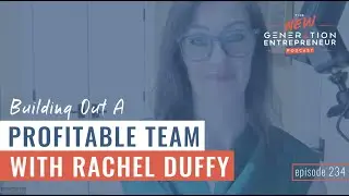 Building Out A Profitable Team with Rachel Duffy || Episode 234