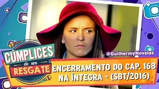 C&uacute;mplices De Um Resgate | Encerramento Do Cap&iacute;tulo 168 &bull; Na &Iacute;ntegra - (SBT/2016)