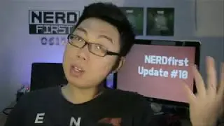 NERDfirst Update #10 - Life Updates!