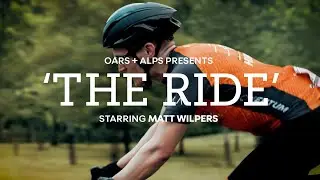 'The Ride' - A Documentary Starring Matt Wilpers by Oars + Alps