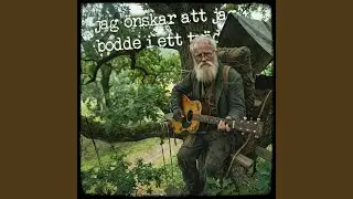 Jag &ouml;nskar att jag bodde i ett tr&auml;d