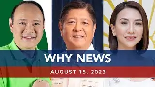 UNTV: WHY NEWS | August 15, 2023