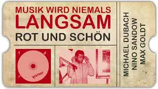 Michael Dubach ∙ Nino Sandow ∙ Max Goldt &ndash; Rot und sch&ouml;n