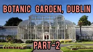 Botanic Garden | Dublin | Part-2 | അയർലണ്ട് | @dsfoodtravel3302