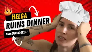 Helga Ruins Dinner In Epic Cook-Off