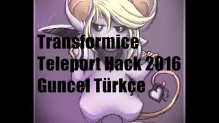 Transformice Teleport Hack 2016 Guncel T&uuml;rk&ccedil;e