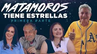 ¡MATAMOROS COAHUILA: DE AQUÍ SON! / Parte 1/2