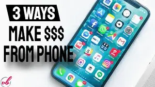 3 WAYS TO MAKE MONEY FROM YOUR PHONE 2020 | MAKE MONEY FROM PHONE