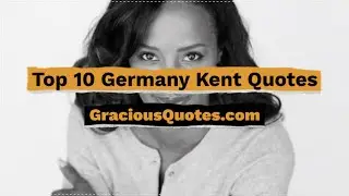 Top 10 Germany Kent Quotes - Gracious Quotes