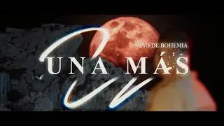 Niño de Bohemia x Marz - Una Más  (Video Oficial)