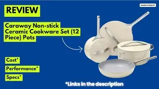 Caraway 12-Piece Non-Stick Ceramic Cookware Set Review | Healthy, Non-Toxic, Oven & Stovetop Safe!