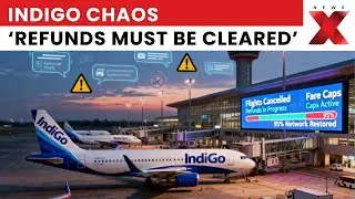 IndiGo Flight Chaos Day 7: Refunds Must Be Cleared, MoCA Warns Airline | NewsX