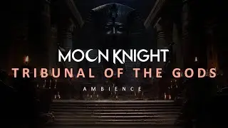 You’re standing before the Tribunal of the Gods | Moon Knight Ambience for Studying, Relaxing