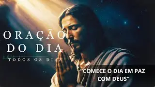 ORAÇAÕ DA MANHÃ  - COMECE O DIA  EM PAZ COM DEUS @oraçoesdepaz-e5o