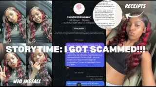 I GOT SCAMMED😱😱!! STORYTIME + WIG INSTALL