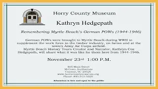 Kathryn Hedgepath-Remembering Myrtle Beach&rsquo;s German POWs (1944-1946)