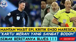 ENZO MARESCA MENDAPAT KRITIK KERAS DARI MANTAN WASIT EPL | APA KATANYA ? SIMAK DISINI BLUES !