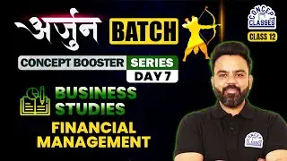 Financial Management Class 12 One Shot | Business Studies | Arjun Batch | Concept Booster Series