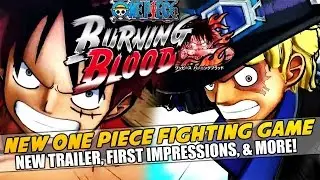 One Piece: Burning Blood - Gameplay Trailer! New One Piece PS4 Game! First Impressions!