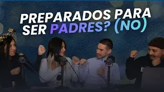 EP. 3 | &iquest;De verdad estamos listos para ser padres? (spoiler: no)