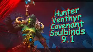 9.1 Covenant Soulbinds | Hunter Class Venthyr Edition