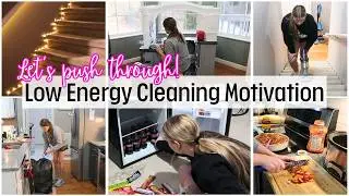 LOW ENERGY CLEANING MOTIVATION | PUSHING THROUGH WHEN I HIT THAT WALL. LET'S DO THIS!