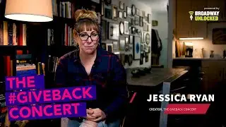The Broadway Unlocked #Giveback Concert: Making a Movement (Jessica Ryan)