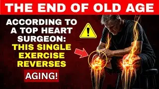 Surgeon Shares 5 Proven Exercises to Slow Aging Naturally