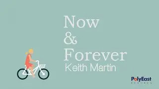 Keith Martin - Now and Forever (Official Lyric Video)