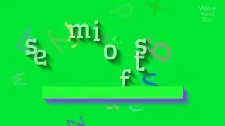 SEMISOFT - HOW TO PRONOUNCE IT?