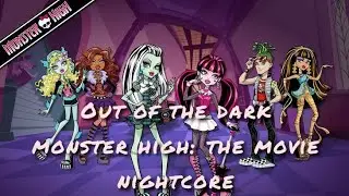 Out Of The Dark | Nightcore | Monster High : The Movie