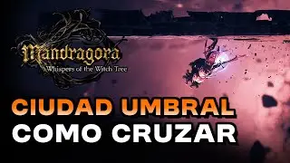 Mandragora - Como Cruzar La Ciudad Umbral Y Llegar hasta La Ciudad Carmes&iacute;