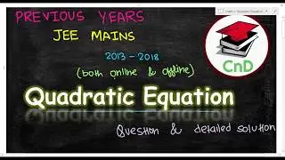 Quadratic Equation || JEE mains || 2013-2018 || online & offline || Problems & solution