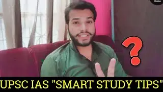 UPSC Smart Study | IAS के लिए Smart Study कैसे करें | How to Do Smart Study (Smart Work) | UPSC 2021