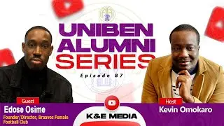 &ldquo;UNIBEN EXPERIENCE PROVIDES A COMPETITIVE EDGE&rdquo; - BRAAVOS FOOTBALL CLUB FOUNDER