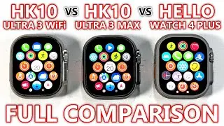 HK10 Ultra 3 WiFi vs HK10 Ultra 3 Max vs Hello Watch 4 Plus FULL COMPARISON! Best Sport SmartWatch!