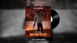 XT KRINE (BAD MAN KILLER)