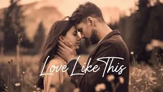 Love Like This - Soulful English Love Song 2025 | Music with Shariar