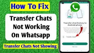 How to fix Transfer Chats option not showing on Whatsapp (New Feature 2023)