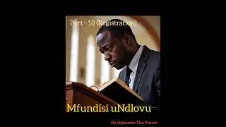 Mfundisi uNdlovu - Part 18 (Registration)